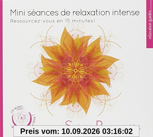 Mini Seances de Relaxation Intense - Ressourcez-Vous en 15 Minutes