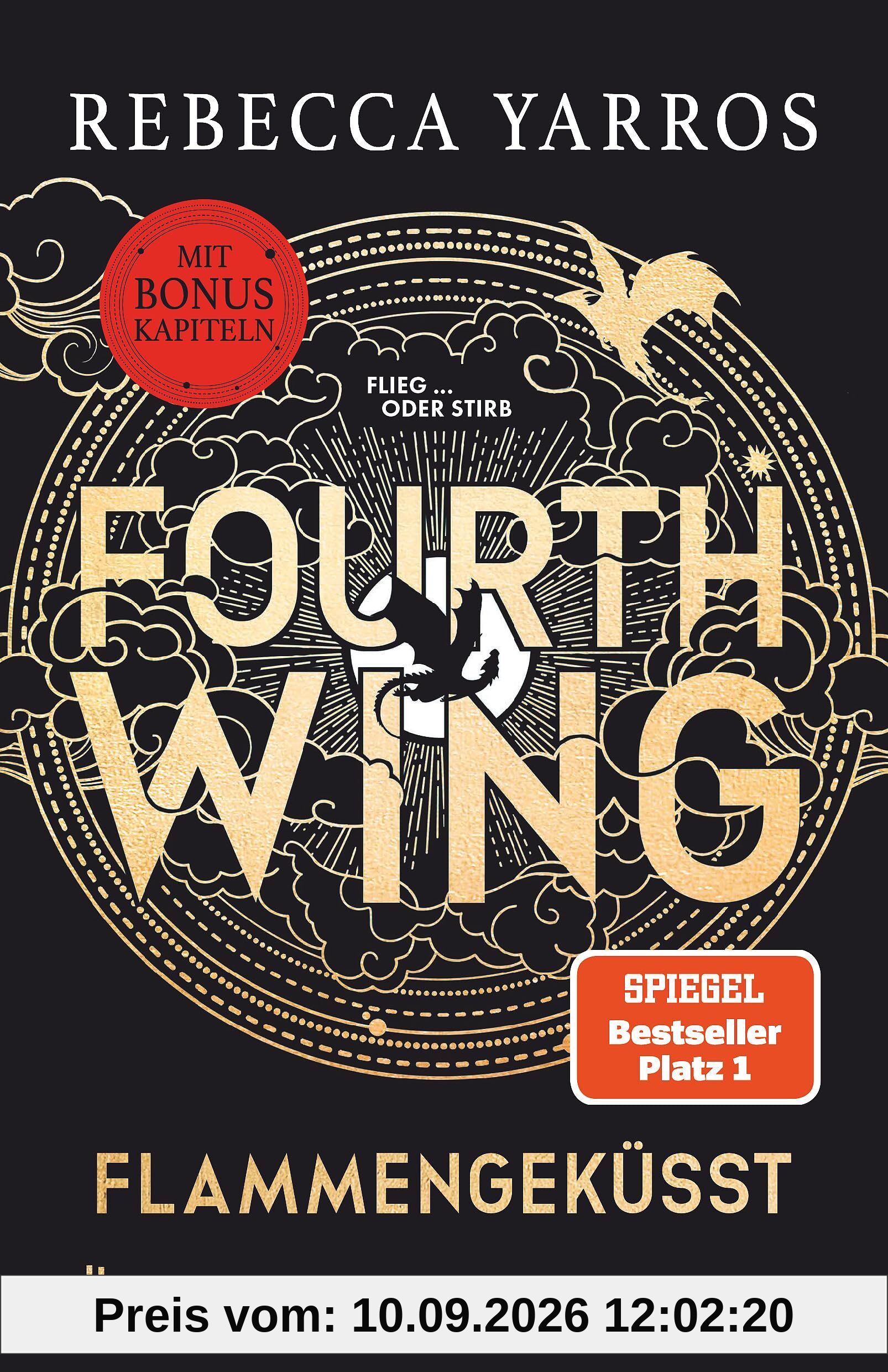 Fourth Wing – Flammengeküsst: Roman | Das internationale Bestsellerphänomen, mit exklusiven Bonuskapiteln nur im Taschenbuch (Flammengeküsst-Reihe, Band 1)