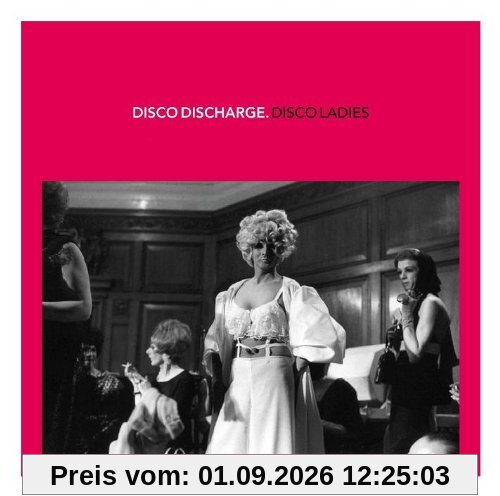 Disco Discharge-Disco Ladies