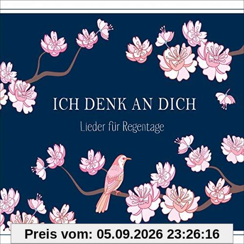 Ich denk an dich: Lieder für Regentage
