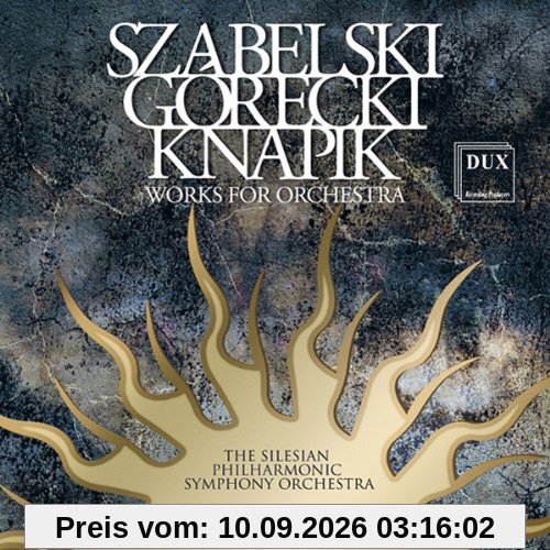 Szabelski/Górecki/Knapik: Werke für Orchester