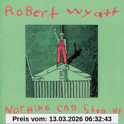 Robert Wyatt Nothing Can Stop Us