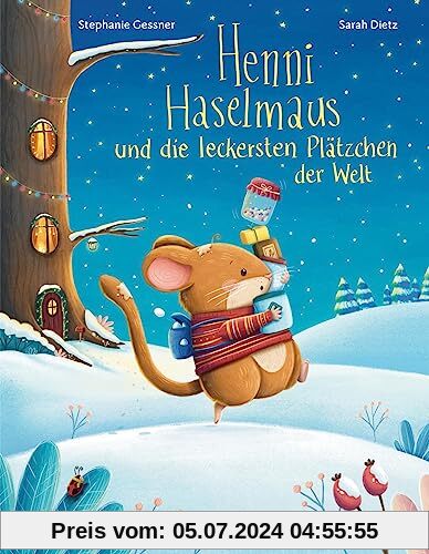 Henni Haselmaus und die leckersten Plätzchen der Welt: Ein atmosphärisches Weihnachtsbilderbuch ab 3 Jahren