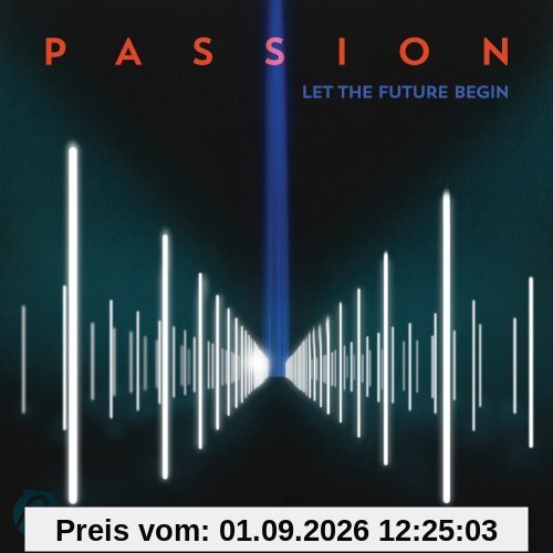 Passion: Let The Future Begin