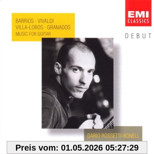 Debut - Dario Rossetti-Bonell (Werke für Gitarre von Barrios, Villa-Lobos, Granados)