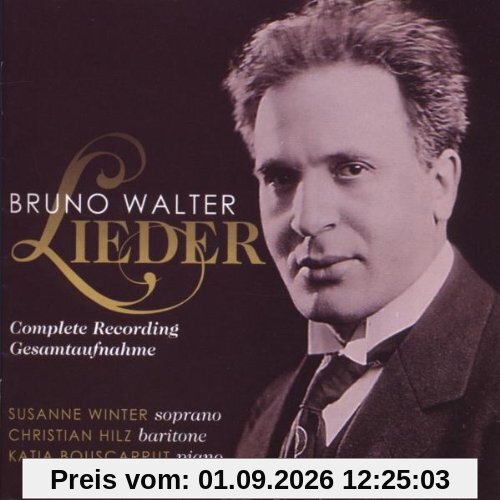 Bruno Walter: Lieder - Gesamtaufnahme