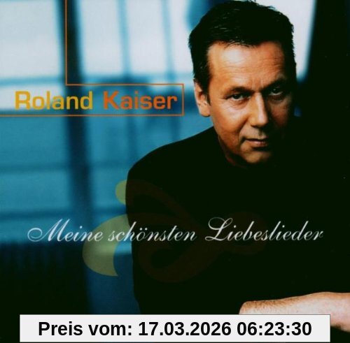 Roland Kaiser Meine Schönsten Lieder