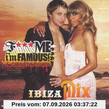 F*** Me I M Famous: Ibiza Mix
