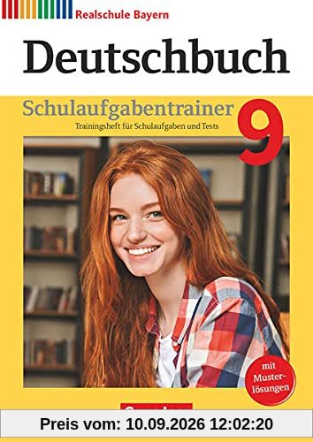 Deutschbuch - Sprach- und Lesebuch - Realschule Bayern 2017 - 9. Jahrgangsstufe: Schulaufgabentrainer mit Lösungen