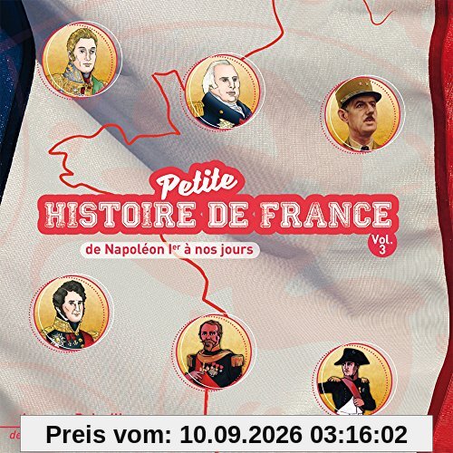 Petite Histoire de France Volume 3 (de Napoléon Ier à nos jours)