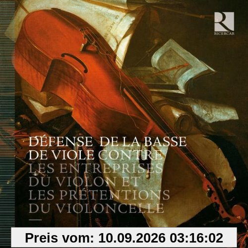 Defense de la Basse de Viole - Verteidigung der Viola da gamba gegen die Angriffe der Violine und die Anmaßung des Violoncellos