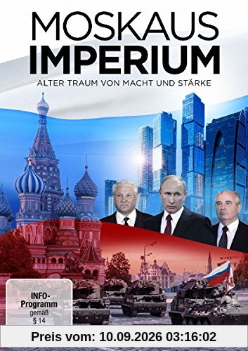 Moskaus Imperium - Alter Traum von Macht und Stärke