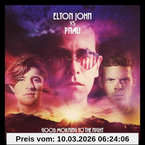 John, Elton Vs. Pnau Good Morning To The Night (Deluxe Edition)