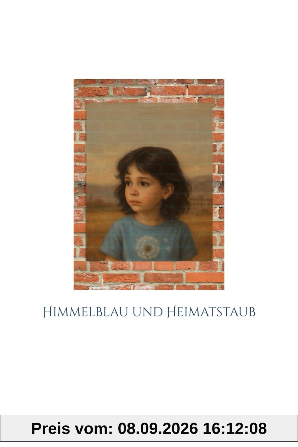 Himmelblau und Heimatstaub: Eine autobiografische Reise durch Flucht, das Ankommen und das Bleibenwollen