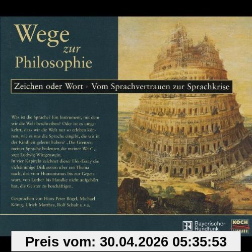 Wege zur Philosophie - Zeichen oder Worte - Vom Sprachvertrauen zur Sprachkrise
