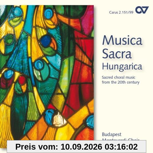 Musica Sacra Hungarica - Geistliche Chormusik des 20. Jahrhunderts