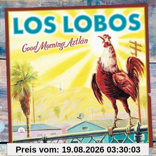 Los Lobos Good Morning Aztlan