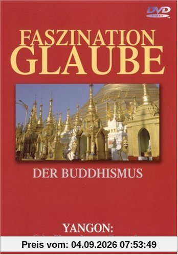 Faszination Glaube - Der Buddhismus