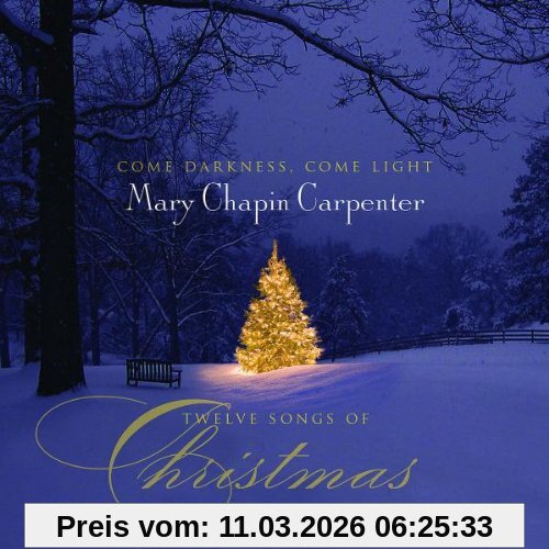 Mary Chapin Carpenter Come Darkness, Come Light, 12 Songs Of Christmas