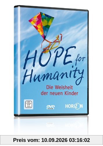 Hope for Humanity - Die Weisheit der neuen Kinder