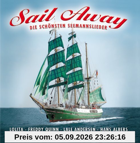 Sail Away - Die schönsten Seemannslieder