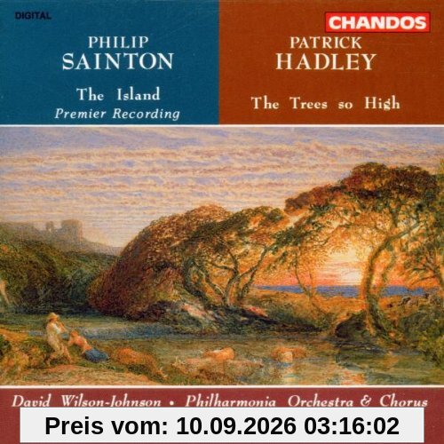 Philip Sainton: The Island / Patrick Hadley: The Trees so High - Symphonic Ballad in A minor