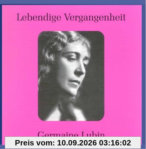 Lebendige Vergangenheit - Germaine Lubin (Aufnahmen 1927-1930)