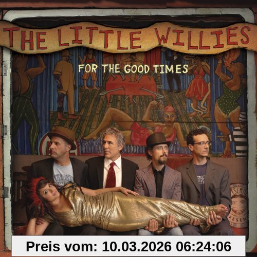 The Little Willies For The Good Times