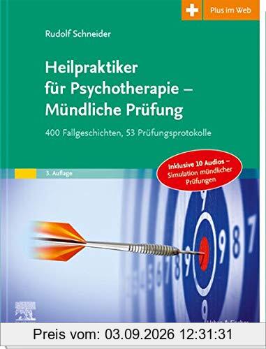 Heilpraktiker für Psychotherapie - Mündliche Prüfung: 400 Fallgeschichten, 53 Prüfungsprotokolle - Mit Plus im Web