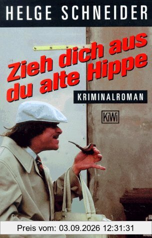 Zieh dich aus, du alte Hippe: Kriminalroman