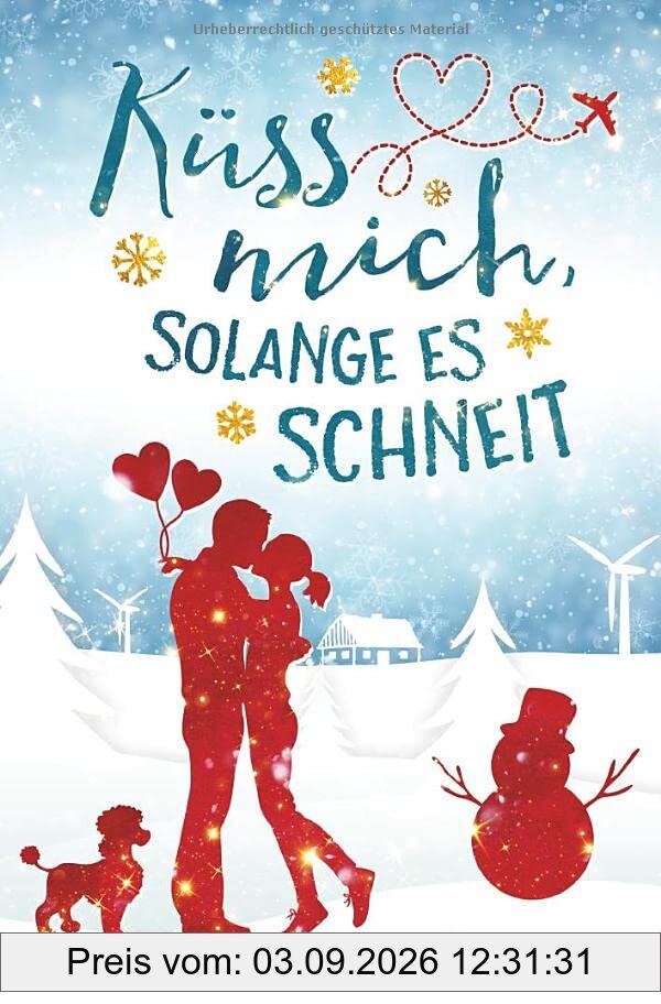 Küss mich, solange es schneit (Herzklopfen in Nordfriesland)