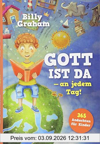 Gott ist da - an jedem Tag!: 365 Andachten für Kinder