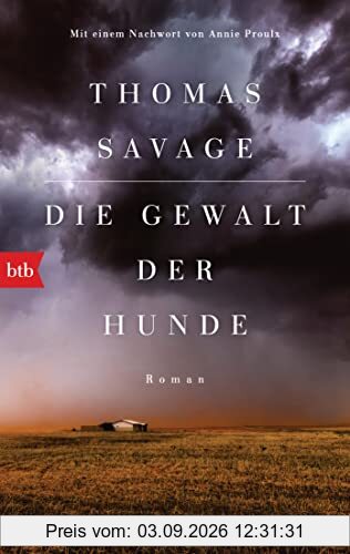 Die Gewalt der Hunde: Roman. Mit einem Nachwort von Annie Proulx