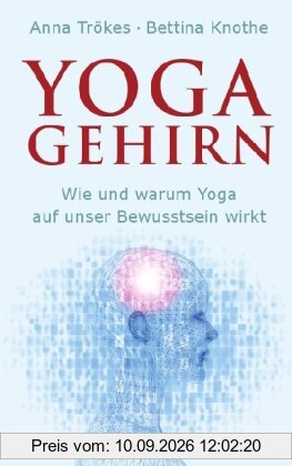 Yoga-Gehirn: Wie und warum Yoga auf unser Bewusstsein wirkt