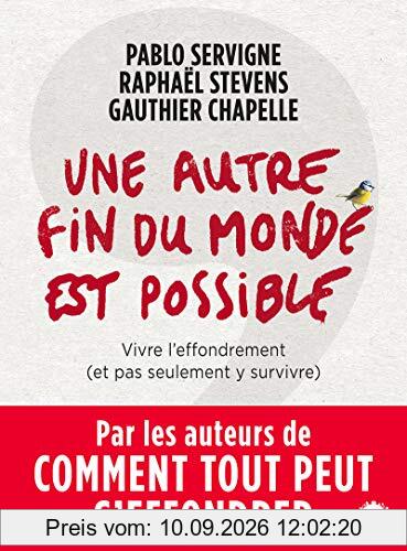 Une autre fin du monde est possible : vivre l'effondrement (et pas seulement y survivre)