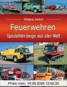 Feuerwehren: Spezialfahrzeuge aus aller Welt