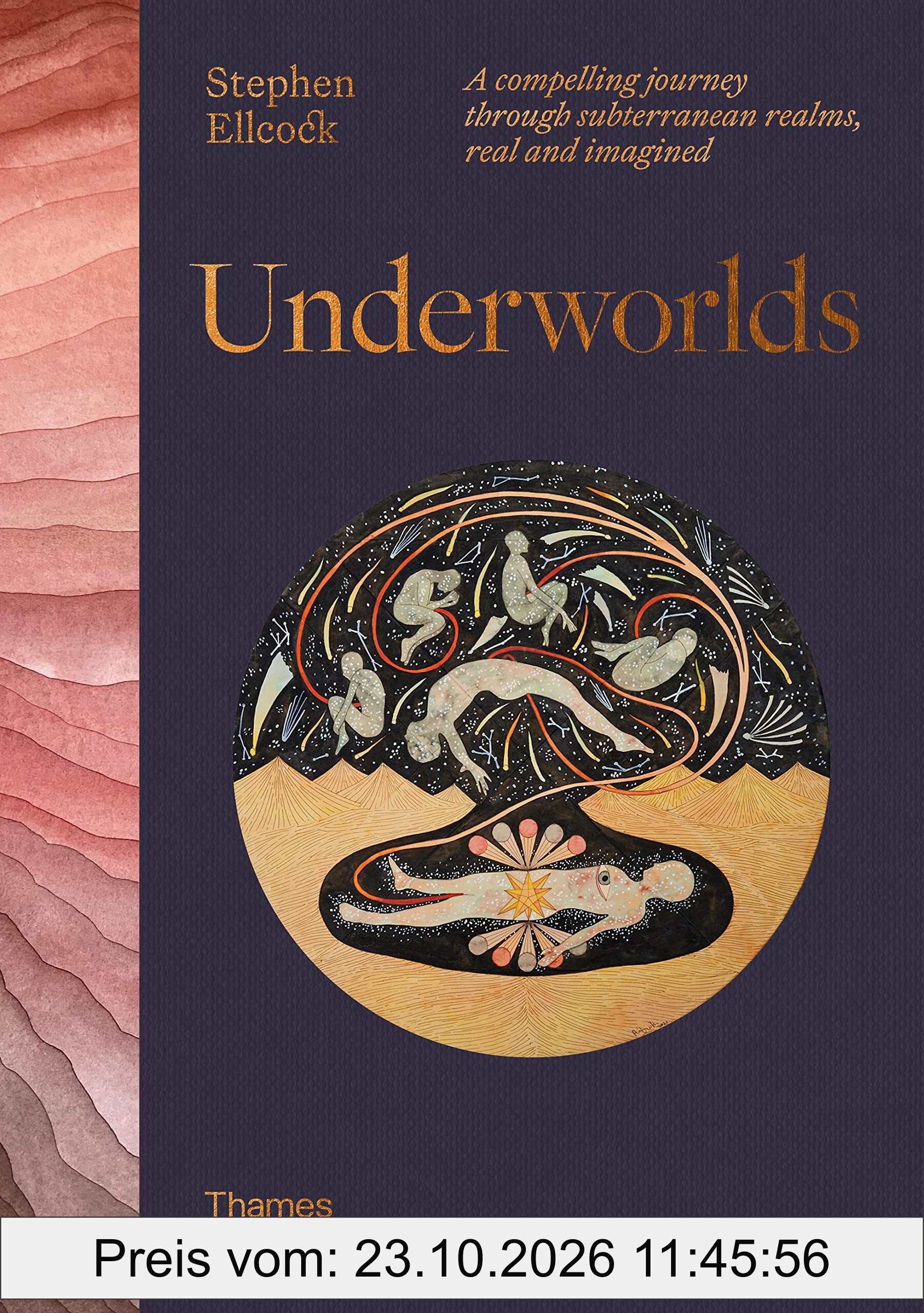 Underworlds : A compelling journey through subterranean realms, real and imagined