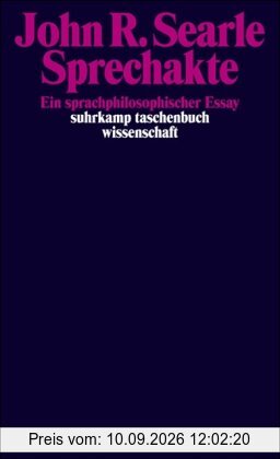 Sprechakte: Ein sprachphilosophischer Essay (suhrkamp taschenbuch wissenschaft)