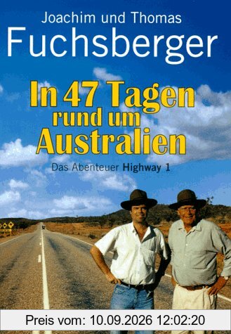 In 47 Tagen rund um Australien. Das Abenteuer Highway 1