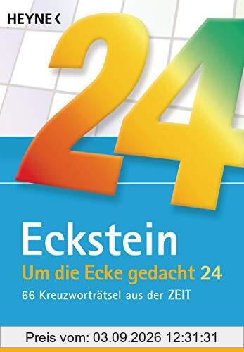 Um die Ecke gedacht 24: 66 Kreuzworträtsel aus der ZEIT