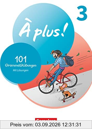 À plus ! Neubearbeitung - Französisch als 1. und 2. Fremdsprache - Ausgabe 2020 - Band 3: 101 Grammatikübungen - Mit Lösungen online