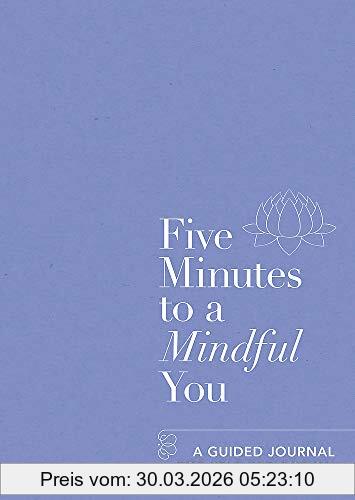 Aster Five Minutes To A Mindful You, A Guided Journal For Self-reflection