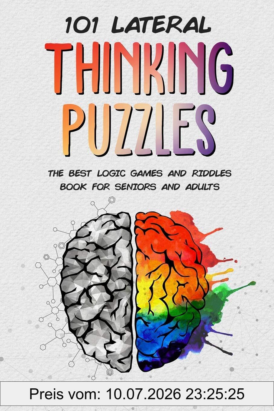 Bun, Karen J. 101 Lateral Thinking Puzzles, The Best Logic Games And Riddles Book For Seniors And Adults