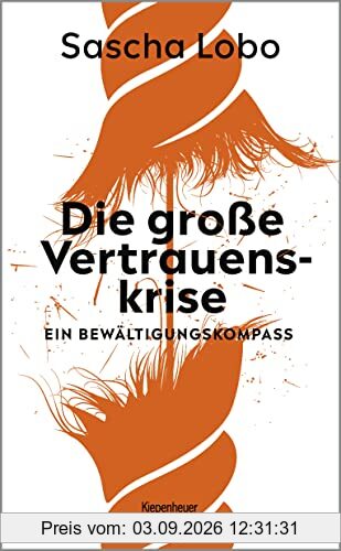 Die große Vertrauenskrise: Ein Bewältigungskompass