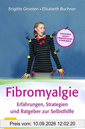 Fibromyalgie - Erfahrungen, Strategien und Ratgeber zur Selbsthilfe