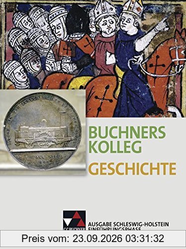 Buchners Kolleg Geschichte – Ausgabe Schleswig-Holstein / Unterrichtswerk für die gymnasiale Oberstufe: Buchners Kolleg Geschichte – …