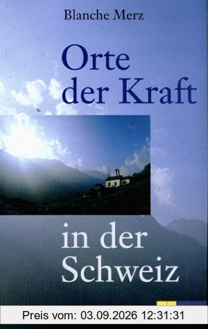 Orte der Kraft in der Schweiz