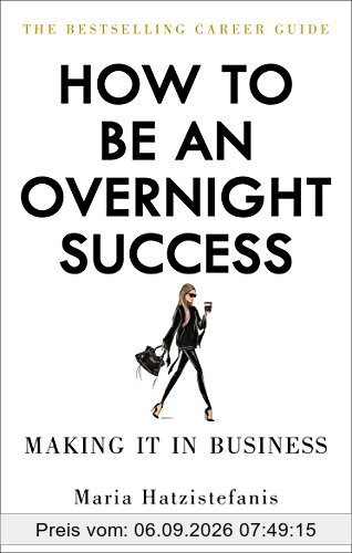 How to Be an Overnight Success