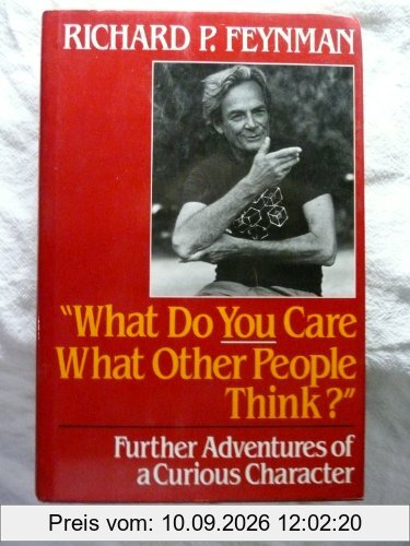 What do you care what other people think? Further adventures of a curious character