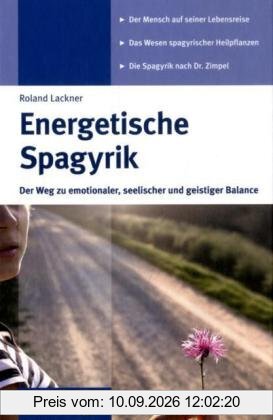 Energetische Spagyrik: Der Weg zu emotionaler, seelischer und geistiger Balance